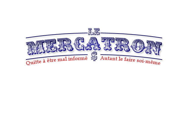 Le MERCATRON : Premier générateur de rumeurs de transfert Le MERCATRON : Premier générateur de rumeurs de transfert